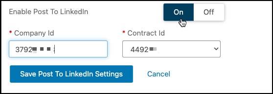 Enable Post to LinkedIn set to on, Company Id and Contract Id are filled in.